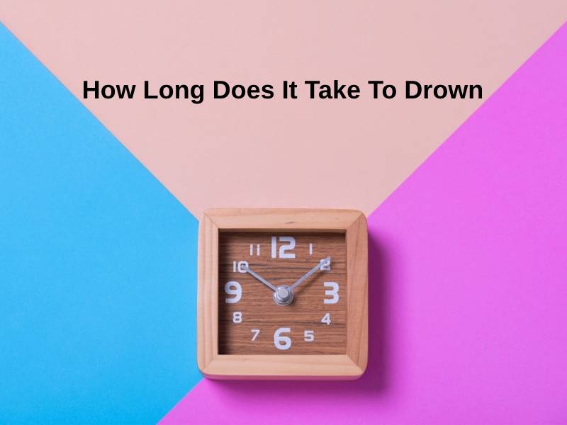How Long Does It Take To Drown