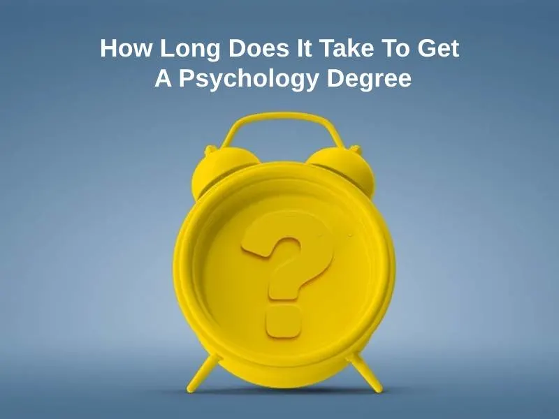 How Long Does It Take To Get A Psychology Degree