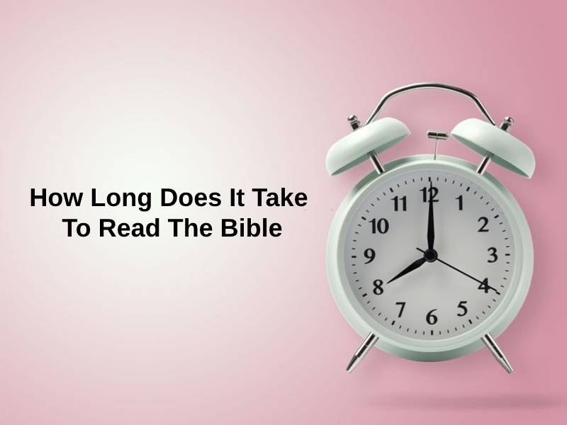 How Long Does It Take To Read The Bible