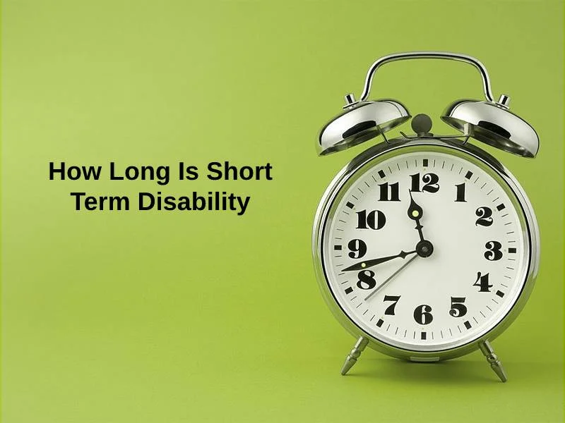 How Long Is Short Term Disability