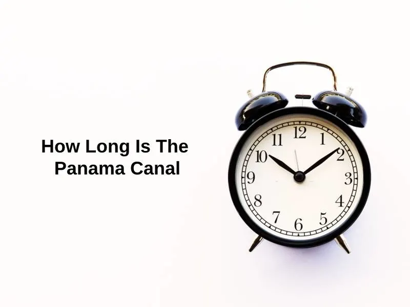 How Long Is The Panama Canal