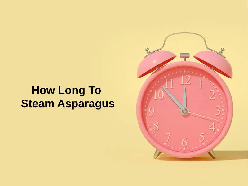 How Long To Steam Asparagus