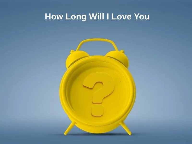 How Long Will I Love You
