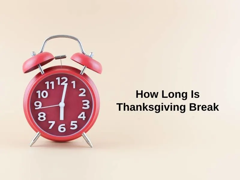 How Long Is Thanksgiving Break