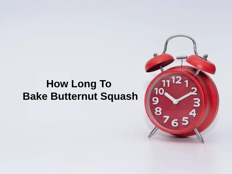 How Long To Bake Butternut Squash