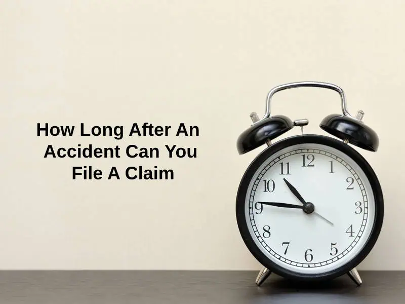 How Long After An Accident Can You File A Claim