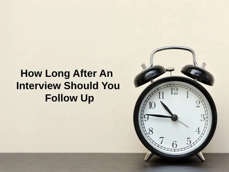 How Long After An Interview Should You Follow Up