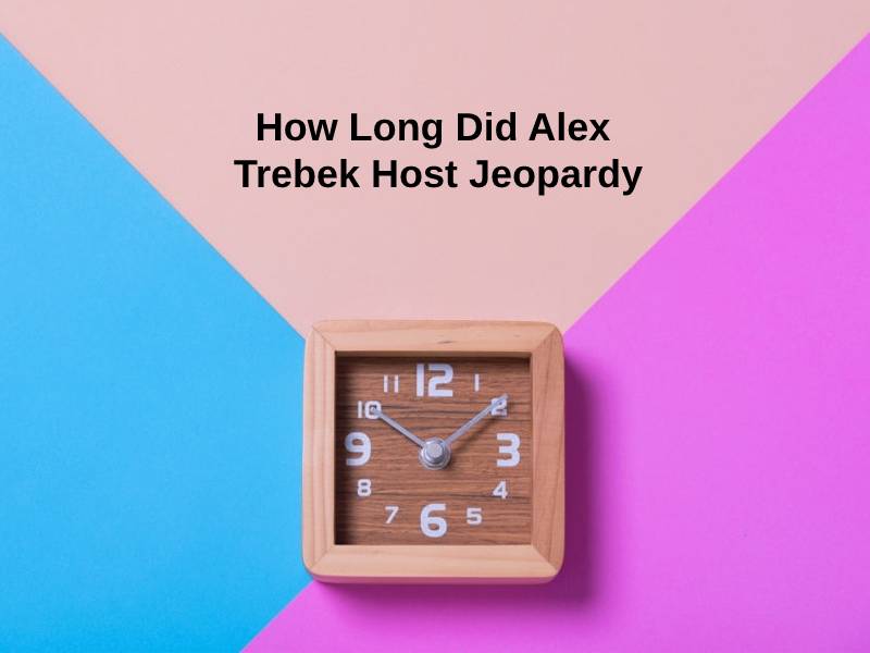 How Long Did Alex Trebek Host Jeopardy
