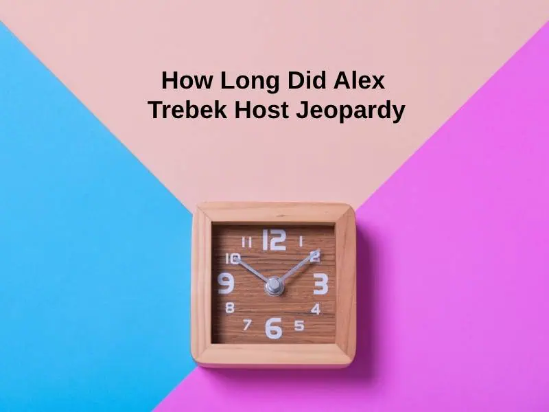 How Long Did Alex Trebek Host Jeopardy