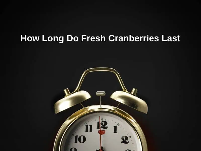 How Long Do Fresh Cranberries Last