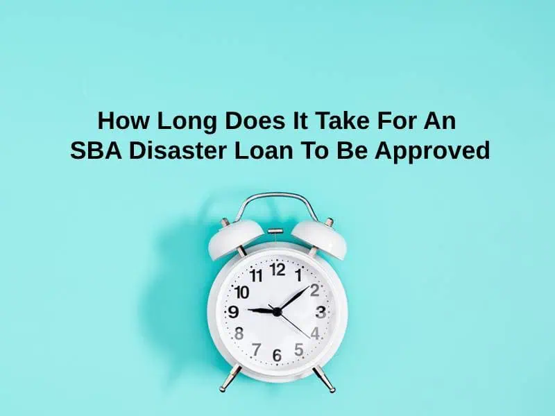 How Long Does It Take For An SBA Disaster Loan To Be Approved