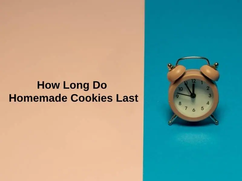 How Long Do Homemade Cookies Last