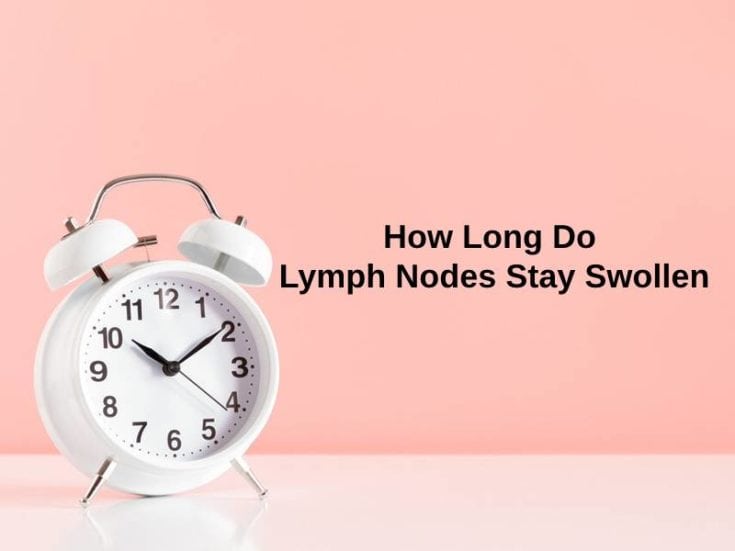 how-long-do-lymph-nodes-stay-swollen-and-why