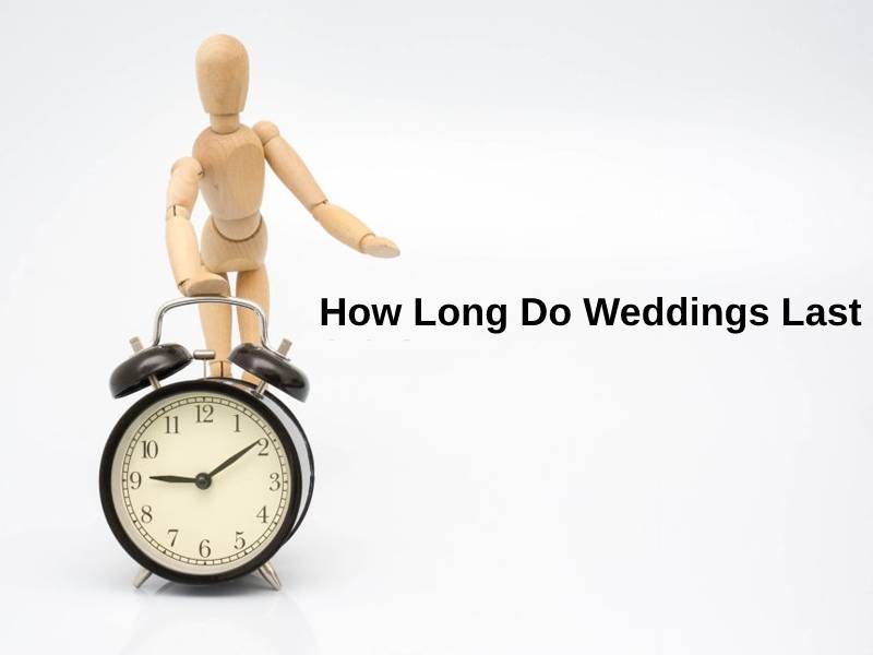 How Long Do Weddings Last