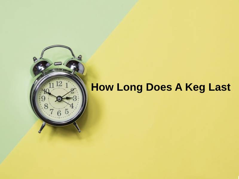 How Long Does A Keg Last (And Why)?