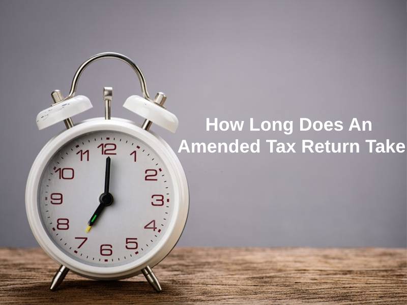 How Long Does An Amended Tax Return Take