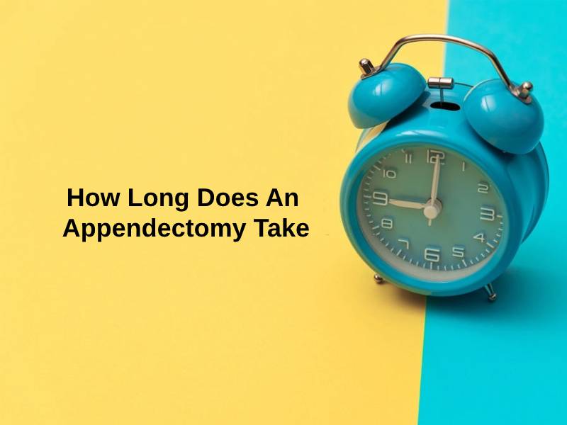 How Long Does An Appendectomy Take