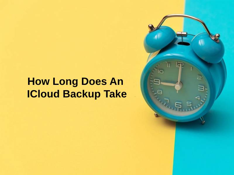 How Long Does An ICloud Backup Take