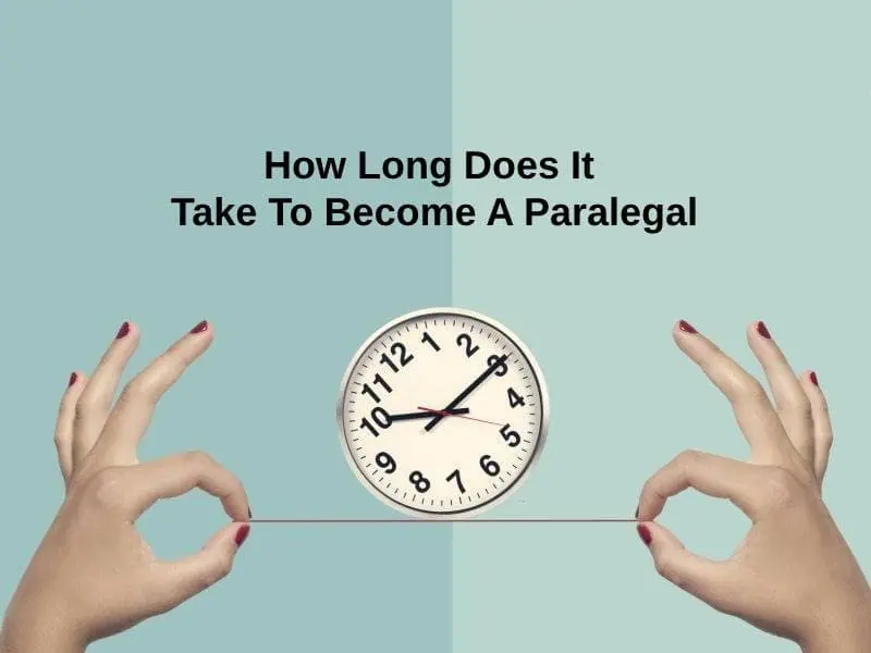 How Long Does It Take To Become A Paralegal