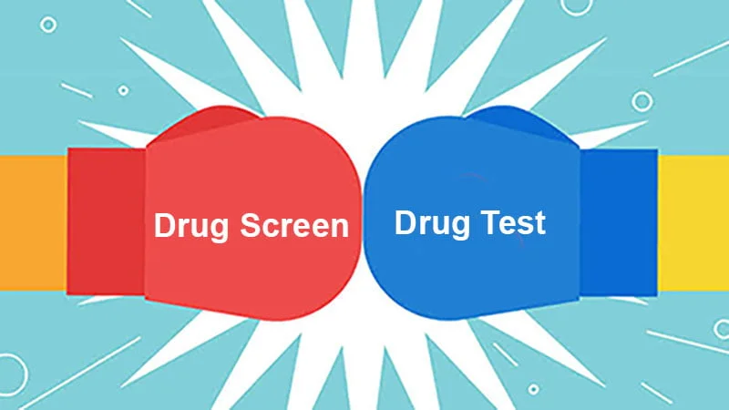 Drug Screen vs Drug Test