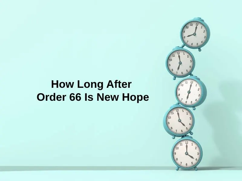 How Long After Order 66 Is New Hope