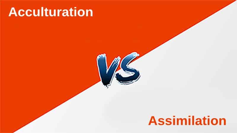 Difference Between Acculturation And Assimilation (With Table)