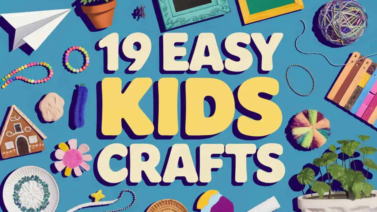 19 Fun Easy Kids Crafts