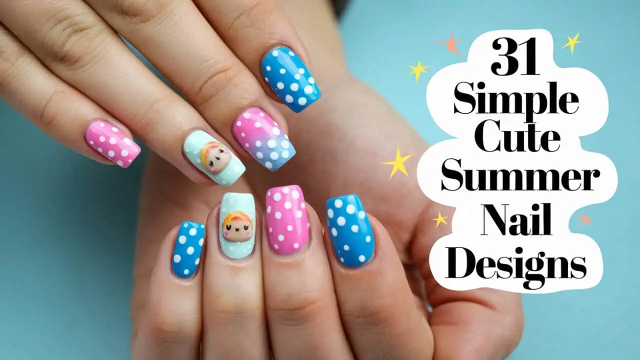 31 Simple Cute Summer Nail Designs