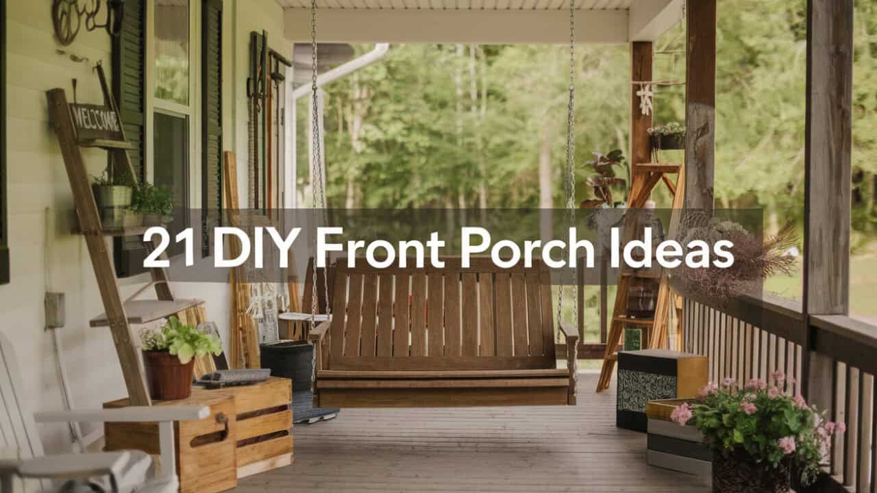 21 DIY Front Porch Ideas for a Cozy Welcome