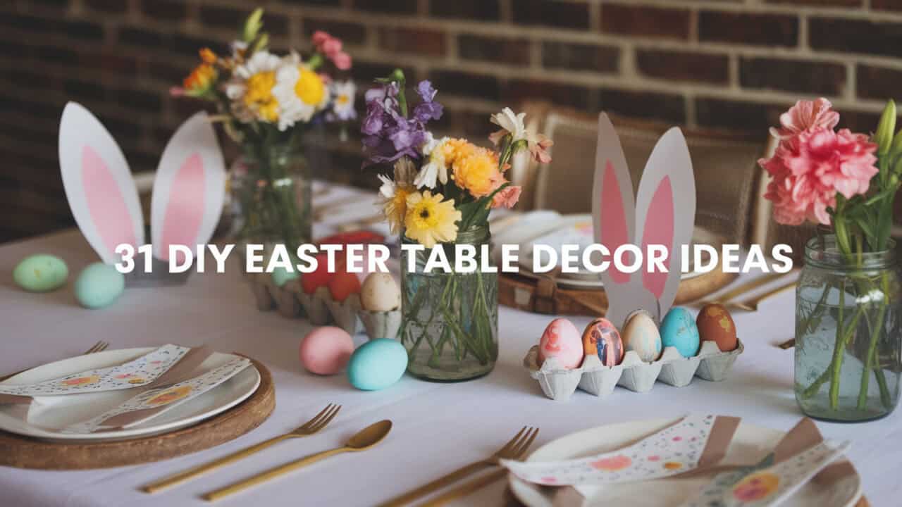 31 Charming DIY Easter Table Decor Ideas